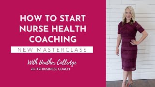 HOW TO START NURSE HEALTH COACHING MASTERCLASS [upl. by Kimberlyn]