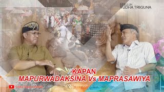 KAPAN MAPURWADAKSINA Vs MAPRASAWIYA [upl. by Ho]