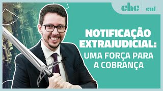 NOTIFICAÇÃO EXTRAJUDICIAL Aprenda como utilizar a seu favor [upl. by Hailed936]