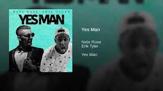 Yes Man  Nate Rose ftErik Tyler [upl. by Nimzaj]