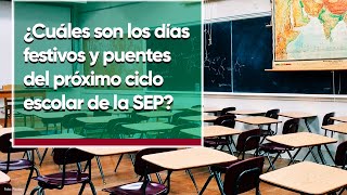 Calendario escolar 20232024 SEP ¿Cuáles son los días festivos y puentes del próximo ciclo [upl. by Naras]