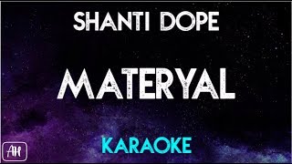 Shanti Dope  Materyal Karaoke VersionInstrumental [upl. by Llemrej]