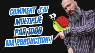 Comment jai multiplié par 1000 ma production [upl. by Thant]