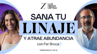 Sana tu LINAJE y atrae ABUNDANCIA 💸  Fer Broca y Luz María Zetina [upl. by Annhej971]