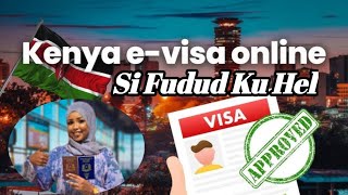 Sida Evisa Kenya Loogu Dalbado Passport Ka Somalia How To Apply Evisa kenya [upl. by Deedahs]