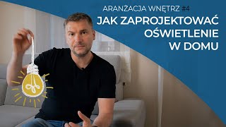 Jak zaprojektować oświetlenie w domu i mieszkaniu [upl. by Aurora]