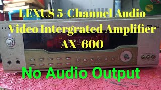 LEXUS 5Channel Audio Video Intergrated Amplifier AX600 No Audio Output [upl. by Llednek]