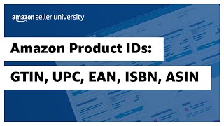 Learn about Amazon Product IDs GTIN UPC EAN ISBN ASIN [upl. by Lipp]