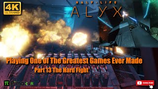 Playing One of The Greatest Games Ever Made HalfLife Alyx Part 13 The Hard Fight [upl. by Daphie]