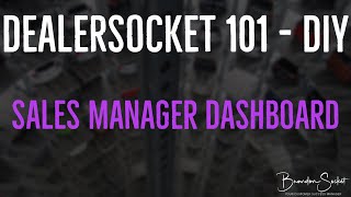 Customize your DealerSocket Dashboard  Part 2 [upl. by Nahpos337]