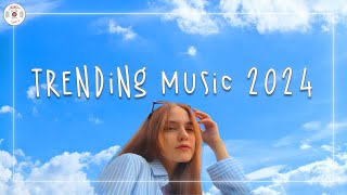 Trending music 2024 🧊 Best songs 2024 updated weekly  Tiktok trending songs [upl. by Nalyak53]