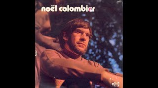 NOEL COLOMBIER  La chanson qui marche 1973 [upl. by Eeliak]