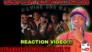 TRAPBOY FREDDY quotHAVING OUR WAYquot FT YELLABEEZY ZILLIONAIRE DOE REACTION trapboyfreddy reaction [upl. by Joao677]