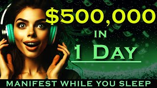 How I Manifested 500000 in 1 DAY  with Manifest Meditation [upl. by Carn189]