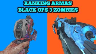 RANKING DE LAS ARMAS DE BLACK OPS 3 ZOMBIES quotDESDE LA PEOR HASTA LA MEJORquot  COD ZOMBIES [upl. by Elenahc]