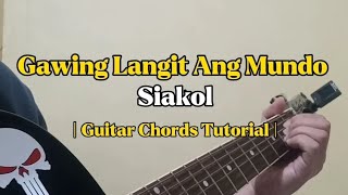 Gawing Langit Ang Mundo  Siakol Guitar Chords Tutorial With Lyrics [upl. by Colly]