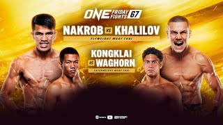 🔴 EN VIVO  ONE Friday Fights 67 Nakrob vs Khalilov [upl. by Aiseneg]