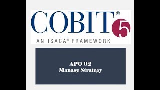 COBIT Processes  APO02  Manage Strategy 3 [upl. by Neelram88]