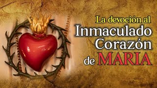 ❤️❤️La devoción al Inmaculado Corazón de María ¿en qué consiste [upl. by Sirrot57]