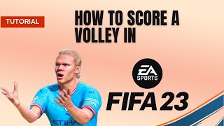 How to score a volley in FIFA 23 [upl. by Aube]