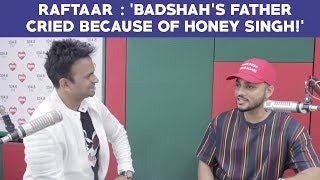 Raftaar  ‘Badshah’s father cried because of Honey Singh’ Part2 [upl. by Arica]