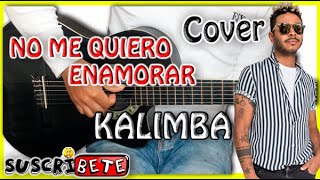 Como Tocar NO ME QUIERO ENAMORAR Kalimba en GUITARRA COVER BJOTA [upl. by Corrinne]