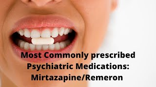 Most Commonly prescribed Psychiatric Medications MirtazapineRemeron [upl. by Weig]