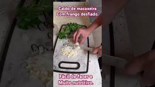 Caldo de Macaxeira com Frango Desfiado Fácil Rápido e Saborosofoconoobjetivo comidadeverdade [upl. by Supple]