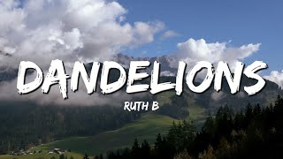 Ruth B  Dandelions Lyrics [upl. by Parshall988]