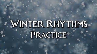 Winter Rhythms  Practice [upl. by Auroora868]