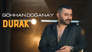 Gökhan Doğanay  Durak 2024 Official Video [upl. by Ytte]