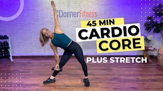 45 MIN CARDIO AEROBICS AND CORE WORKOUT WITH STRETCH [upl. by Rairb495]