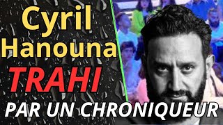 Cyril Hanouna TRAHI par un CHRONIQUEUR 😂😂 [upl. by Irehs489]