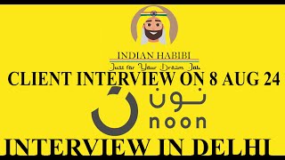 NOON E COMMERCE DELIVERY COMPANY UAE INTERVIEW ON 8 AUG 2024 IN DELHI [upl. by Nickolas]