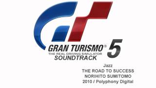 Gran Turismo 5 Soundtrack THE ROAD TO SUCCESS  NORIHITO SUMITOMO Jazz [upl. by Flss]