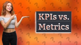 Is every KPI a metric [upl. by Novit]