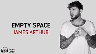 James Arthur  Empty Space Lirik dan Terjemahan [upl. by Ecnerolf635]