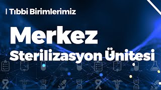 Tıbbi Birimlerimiz Merkez Sterilizasyon Ünitesi [upl. by Meneau]