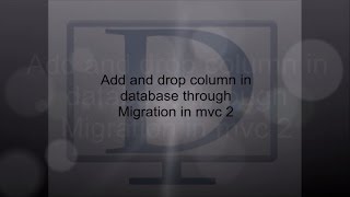 ASPNET MVC 5 Add and drop column from database through migration in mvc [upl. by Cynara]