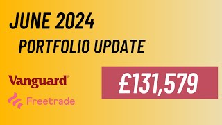 Freetrade amp Vanguard UK Portfolio Update  June 2024 [upl. by Beau]