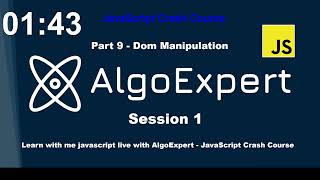 Learn with me js live with AlgoExpert  Crash Course Part 9  DOM Manipulation [upl. by Tiffanle458]