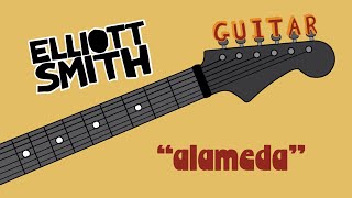 Elliott Smith  quotAlamedaquot guitar tab [upl. by Nodnnarb]