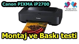 Canon PIXMA iP2700 yazıcı montaj ve baskı testi [upl. by Ecertak]