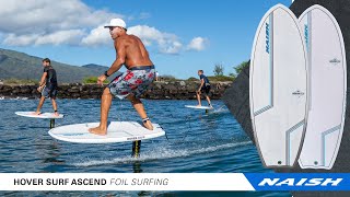 Introducing the New Naish Hover Surf Ascend Foilboards [upl. by Ardekal]