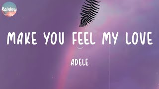 Adele  Make You Feel My Love Lyrics [upl. by Previdi606]