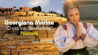 Georgiana Marina  O vai vai Ierusalime PRICEASNA 4k [upl. by Annot]