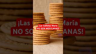 NO las Galletas María NO SON MEXICANAS son de INGLATERRA shorts datosquenosabias [upl. by Amr]