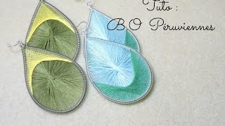 Tuto Boucles doreille Péruviennes [upl. by Nylirak]