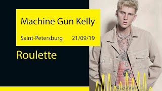 Machine Gun Kelly  Roulette SaintPetersburg 19 [upl. by Nerot]