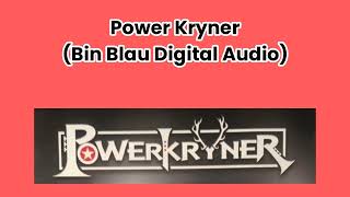 Power Kryner Bin Blau Digital Audio [upl. by Ayalahs634]